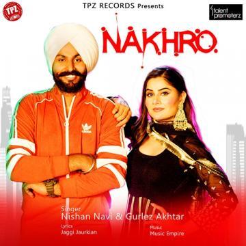 download Nakhro-Nishan-Navi Gurlej Akhtar mp3